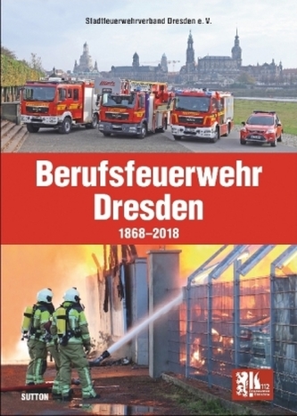 Berufsfeuerwehr Dresden 1868-2018 Berufsfeuerwehr Dresden 1868-2018