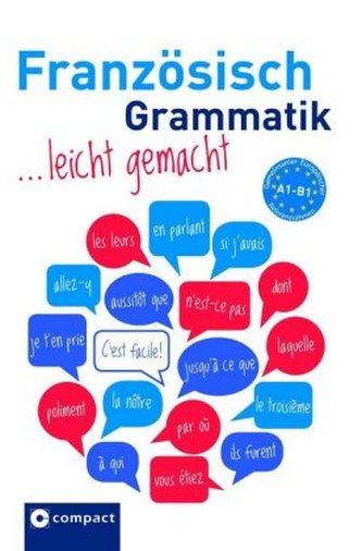 Französisch Grammatik leicht gemacht A1-B1 Französisch Grammatik leicht gemacht A1-B1