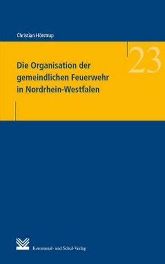 Die Organisation der gemeindlichen Feuerwehr in Nordrhein-Westfalen