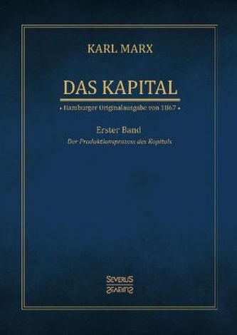 Das Kapital - Karl Marx. Hamburger Originalausgabe von 1867 Das Kapital - Karl Marx. Hamburger Originalausgabe von 1867