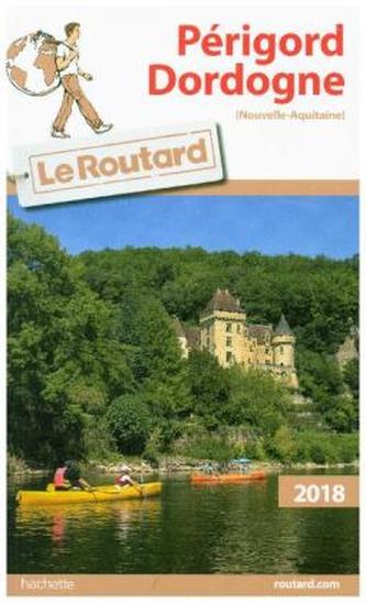 Guide du Routard Périgord, Dordogne 2018