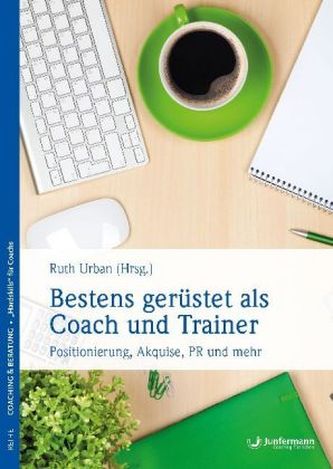 Bestens gerüstet als Coach und Trainer Bestens gerüstet als Coach und Trainer
