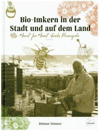 Bio-Imkern in der Stadt und auf dem Land Bio-Imkern in der Stadt und auf dem Land