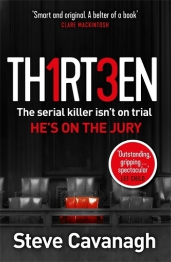 Thirteen : The serial killer isn't on trial. He's on the jury (Steve Cavanagh, )