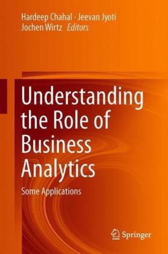 Understanding the Role of Business Analytics Understanding the Role of Business Analytics