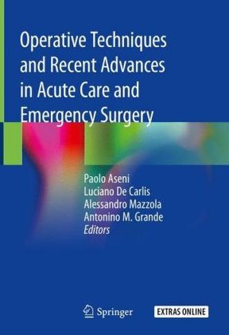 Operative Techniques and Recent Advances in Acute Care and Emergency Surgery