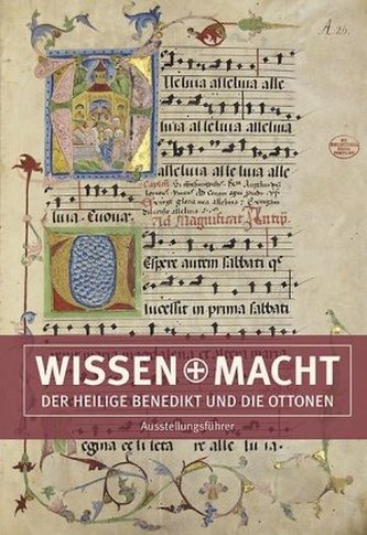 Wissen + Macht - Der heilige Benedikt und die Ottonen