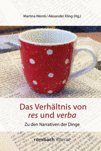 Das Verhältnis von res und verba Das Verhältnis von res und verba
