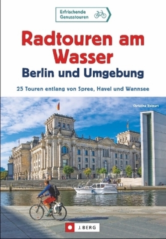 Radtouren am Wasser Berlin und Umgebung Radtouren am Wasser Berlin und Umgebung