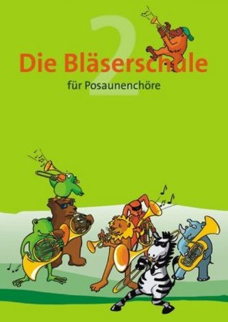 Die Bläserschule für Posaunenchöre, m. 1 Audio-CD. Bd.2 Die Bläserschule für Posaunenchöre, m. 1 Audio-CD. Bd.2