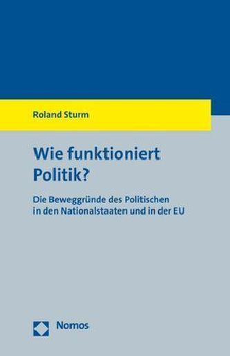Wie funktioniert Politik? Wie funktioniert Politik?