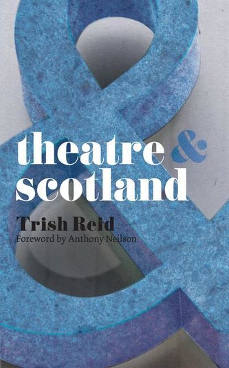 Theatre and Scotland Theatre and Scotland