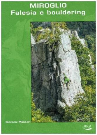 Miroglio. Falesia e bouldering