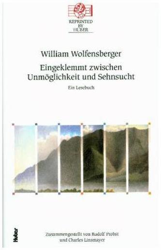 Eingeklemmt zwischen Unmöglichkeit und Sehnsucht. Ein Lesebuch