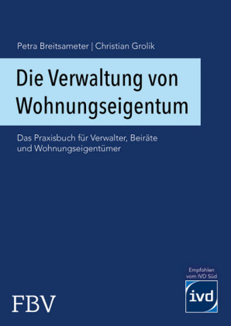 Die Verwaltung von Wohnungseigentum Die Verwaltung von Wohnungseigentum