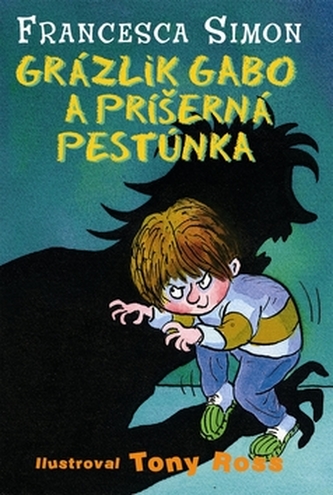 Grázlik Gabo a príšerná pestúnka (Francesca Simon, 2008)