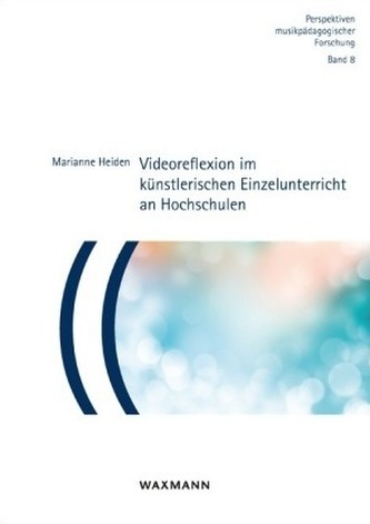 Videoreflexion im künstlerischen Einzelunterricht an Hochschulen Videoreflexion im künstlerischen Einzelunterricht an Hochschulen