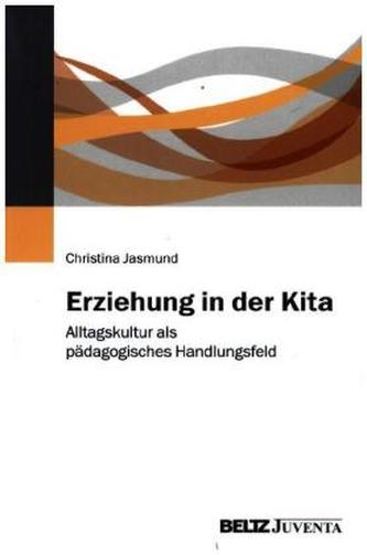 Erziehung in der Kita Erziehung in der Kita