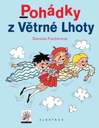 Pohádky z Větrné Lhoty (Daniela Fischerová, 2008)