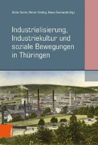 Industrialisierung, Industriekultur und soziale Bewegungen in Thüringen