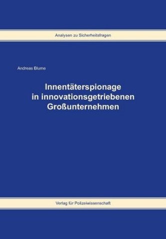 Innentäterspionage in innovationsgetriebenen Großunternehmen