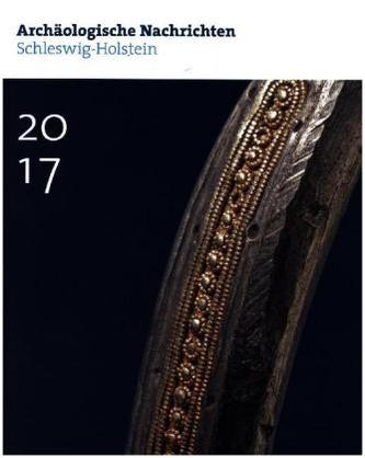 Archäologische Nachrichten aus Schleswig-Holstein. H.23/2017