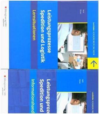 Leistungsprozesse Spedition und Logistik: Lernsituationen und Informationshandbuch. 2 Bde.
