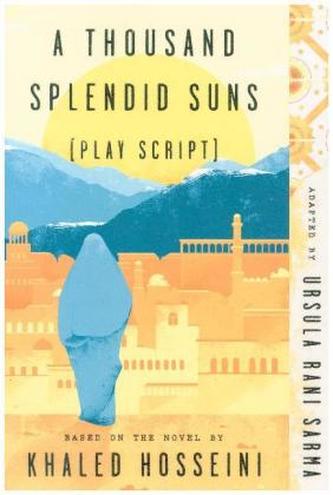 A Thousand Splendid Suns (Play Script) A Thousand Splendid Suns (Play Script)