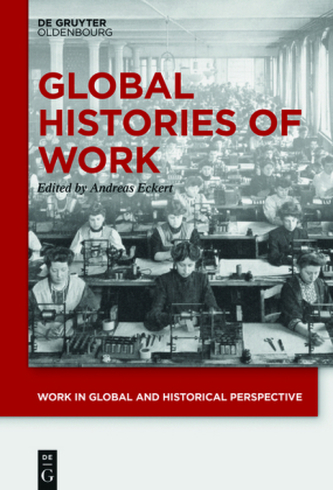 Global Histories of Work Global Histories of Work