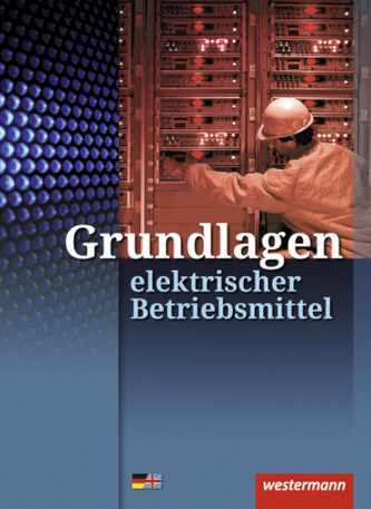 Grundlagen elektrischer Betriebsmittel Grundlagen elektrischer Betriebsmittel