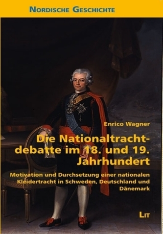 Die Nationaltrachtdebatte im 18. und 19. Jahrhundert