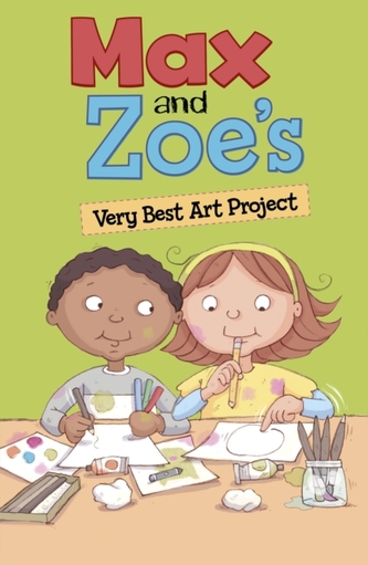 Max and Zoe's Very Best Art Project Max and Zoe's Very Best Art Project