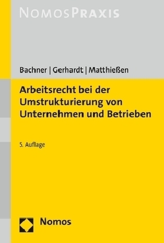 Arbeitsrecht bei der Umstrukturierung von Unternehmen und Betrieben