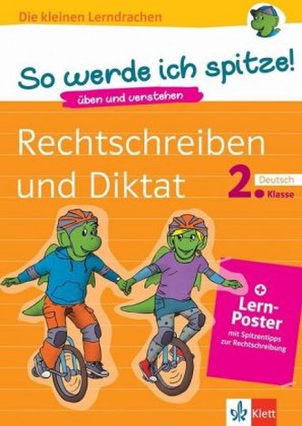Klett So werde ich spitze! Deutsch, Rechtschreiben und Diktat 2. Klasse Klett So werde ich spitze! Deutsch, Rechtschreiben und Diktat 2. Klasse