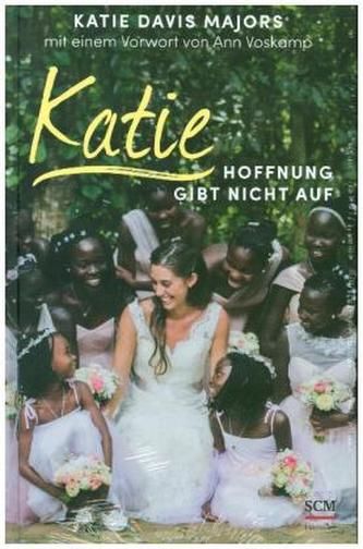 Katie - Hoffnung gibt nicht auf Katie - Hoffnung gibt nicht auf