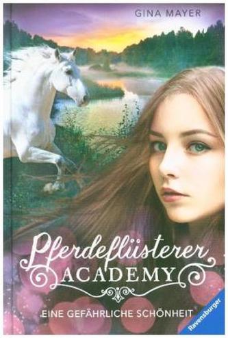 Pferdeflüsterer-Academy, Band 3: Eine gefährliche Schönheit