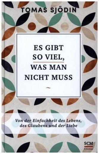 Es gibt so viel, was man nicht muss