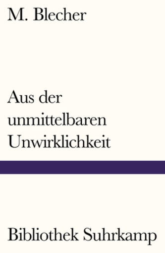 Aus der unmittelbaren Unwirklichkeit Aus der unmittelbaren Unwirklichkeit