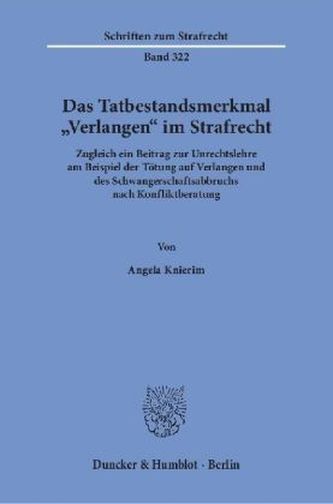 Das Tatbestandsmerkmal Verlangen im Strafrecht.