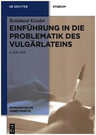 Einführung in die Problematik des Vulgärlateins