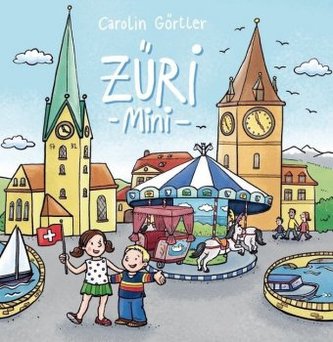 Züri mini - Mein erstes Zürich Buch Züri mini - Mein erstes Zürich Buch