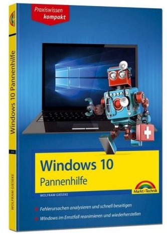 Windows 10 Pannenhilfe: Probleme erkennen, Lösungen finden, Fehler beheben - aktuell zu Windows 10 oder Vorgängerversionen - 2. Windows 10 Pannenhilfe: Probleme erkennen, Lösungen finden, Fehler beheben - aktuell zu Windows 10 oder Vorgängerversionen - 2.