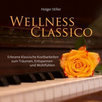 Wellness Classico, 1 Audio-CD Wellness Classico, 1 Audio-CD