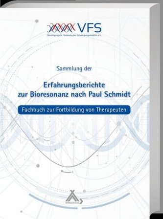 Erfahrungsberichte zur Bioresonanz nach Paul Schmidt Erfahrungsberichte zur Bioresonanz nach Paul Schmidt