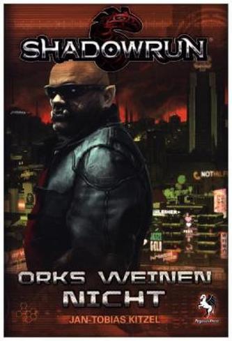 Shadowrun, Orks weinen nicht