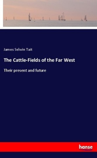 The Cattle-Fields of the Far West