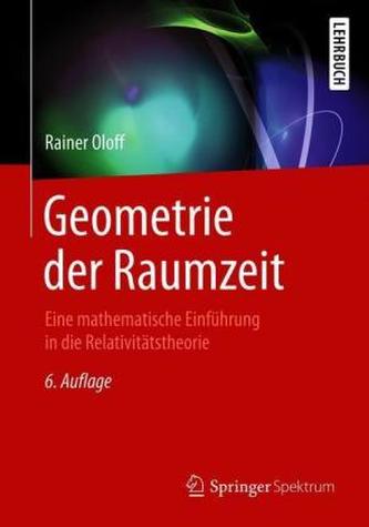 Geometrie der Raumzeit Geometrie der Raumzeit