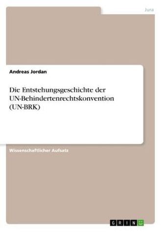 Die Entstehungsgeschichte der UN-Behindertenrechtskonvention (UN-BRK)