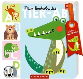 Meine wilde Welt: Mein kunterbuntes Tier-ABC