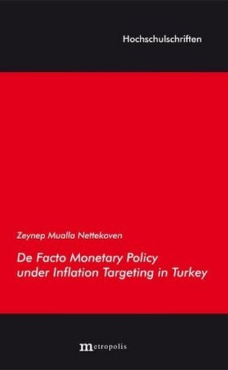 De Facto Monetary Policy under Inflation Targeting in Turkey De Facto Monetary Policy under Inflation Targeting in Turkey